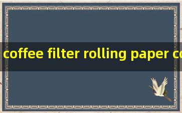 coffee filter rolling paper companies